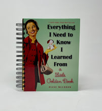 Load image into Gallery viewer, Everything I Need to Know I Learned from a Little Golden Book